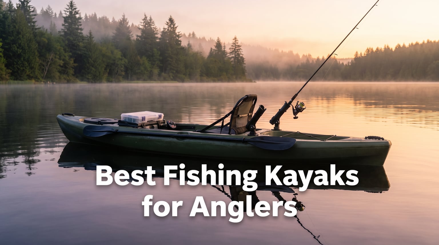 Best Fishing Kayaks for Anglers