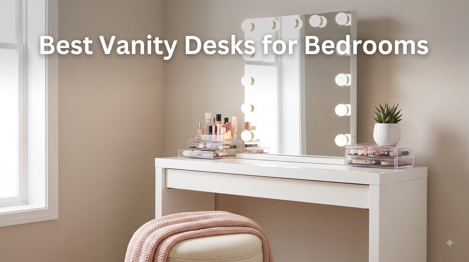 Best Vanity Desks for Bedrooms