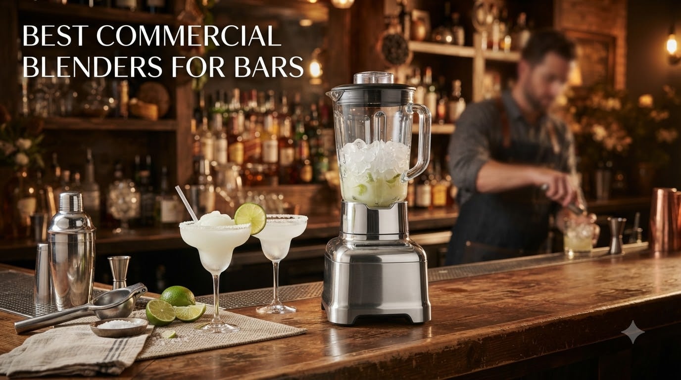 Best Commercial Blenders for Bars