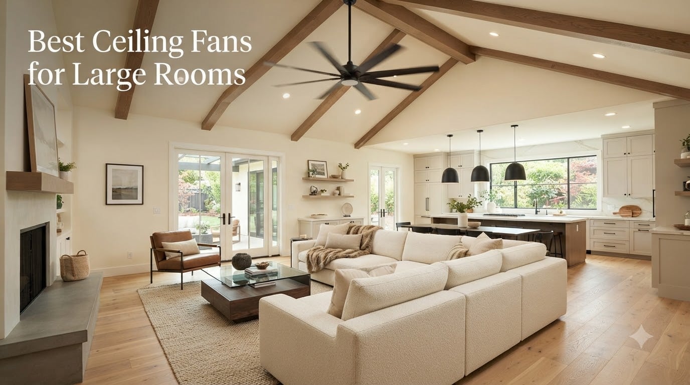 Best Ceiling Fans for Large Rooms