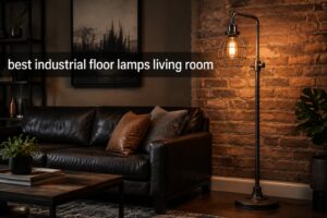 best industrial floor lamps living room