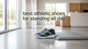 best athletic shoes for standing all day