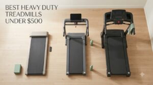 best heavy duty treadmills under $500