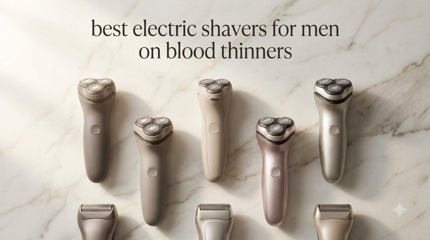 best electric shavers for men on blood thinners