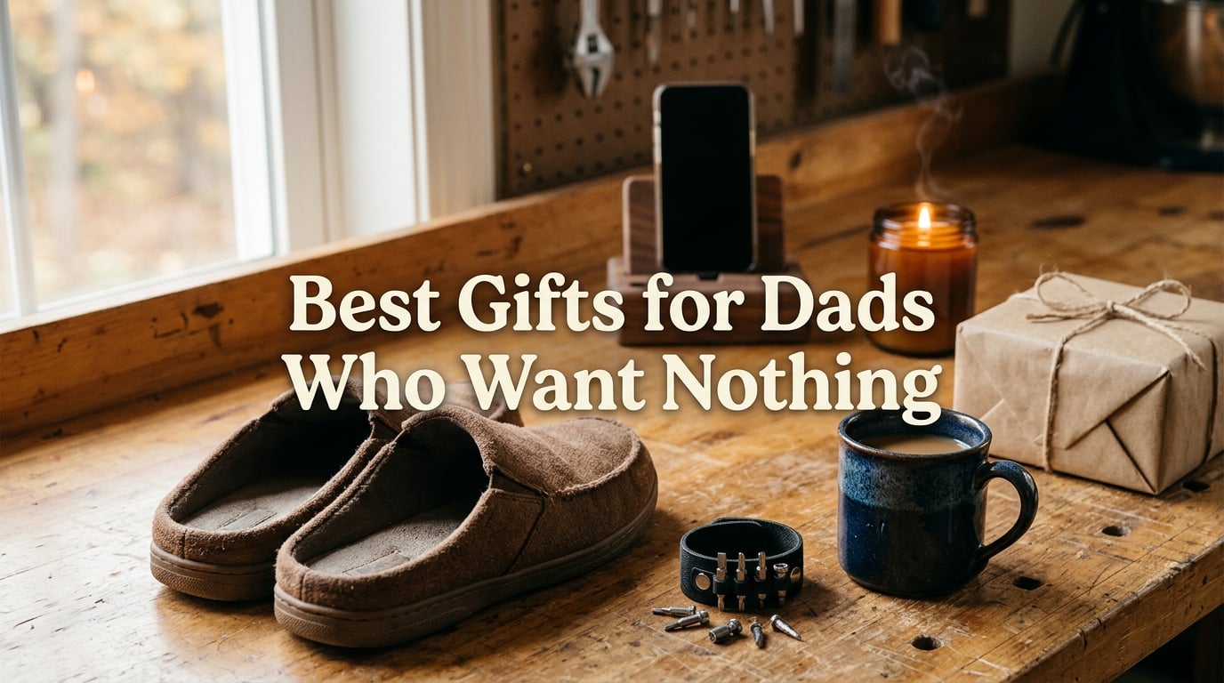 Best Gifts for Dads Who Want Nothing
