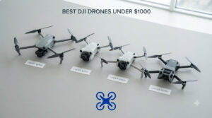 best dji drones under $1000