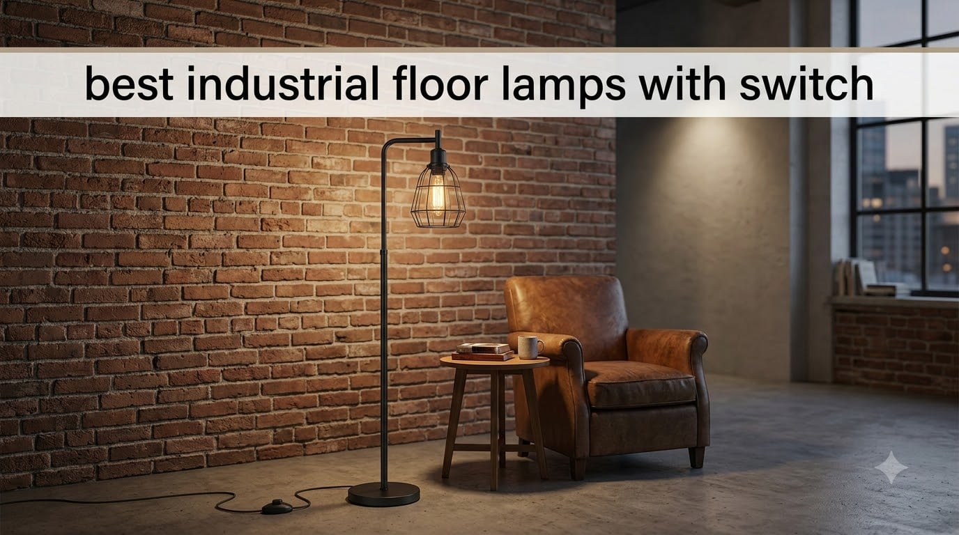 best industrial floor lamps with switch