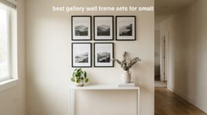best gallery wall frame sets for small