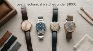 best mechanical watches under $1000