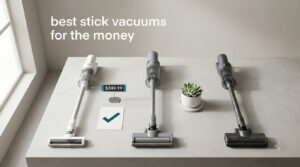 best stick vacuums for the money