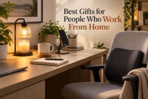 Best Gifts for People Who Work From Home