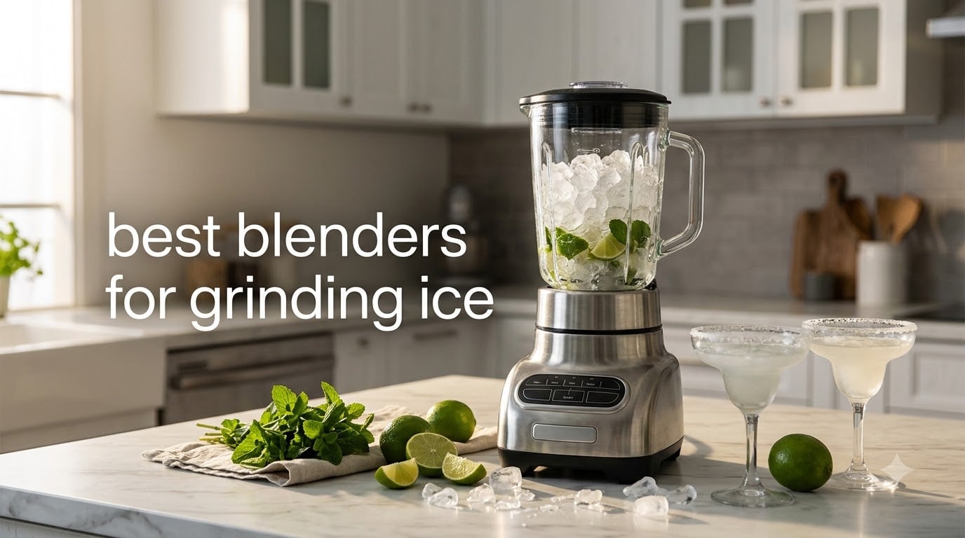 best blenders for grinding ice