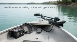 best bow mount trolling motors with gps anchor